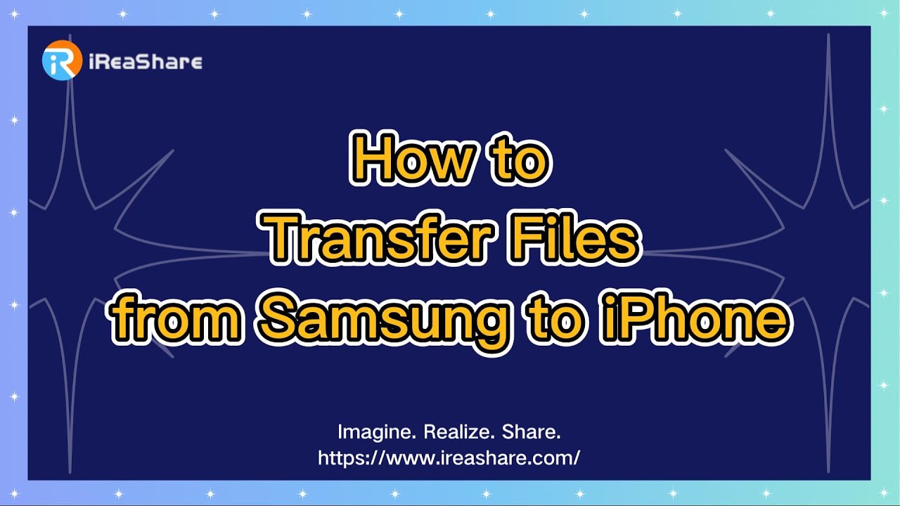 How to Transfer Files from Samsung to iPhone Without Hassle