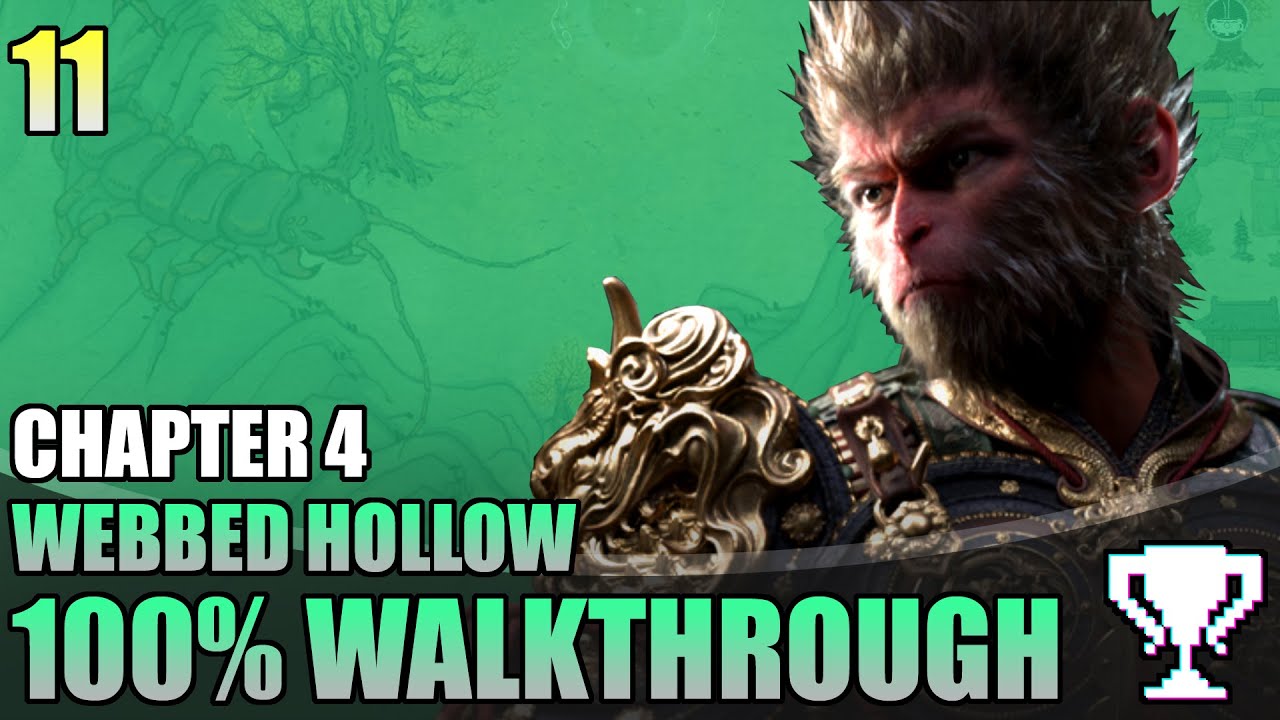Chapter 4 Webbed Hollow - All Collectables & Walkthrough 100% | Black Myth Wukong