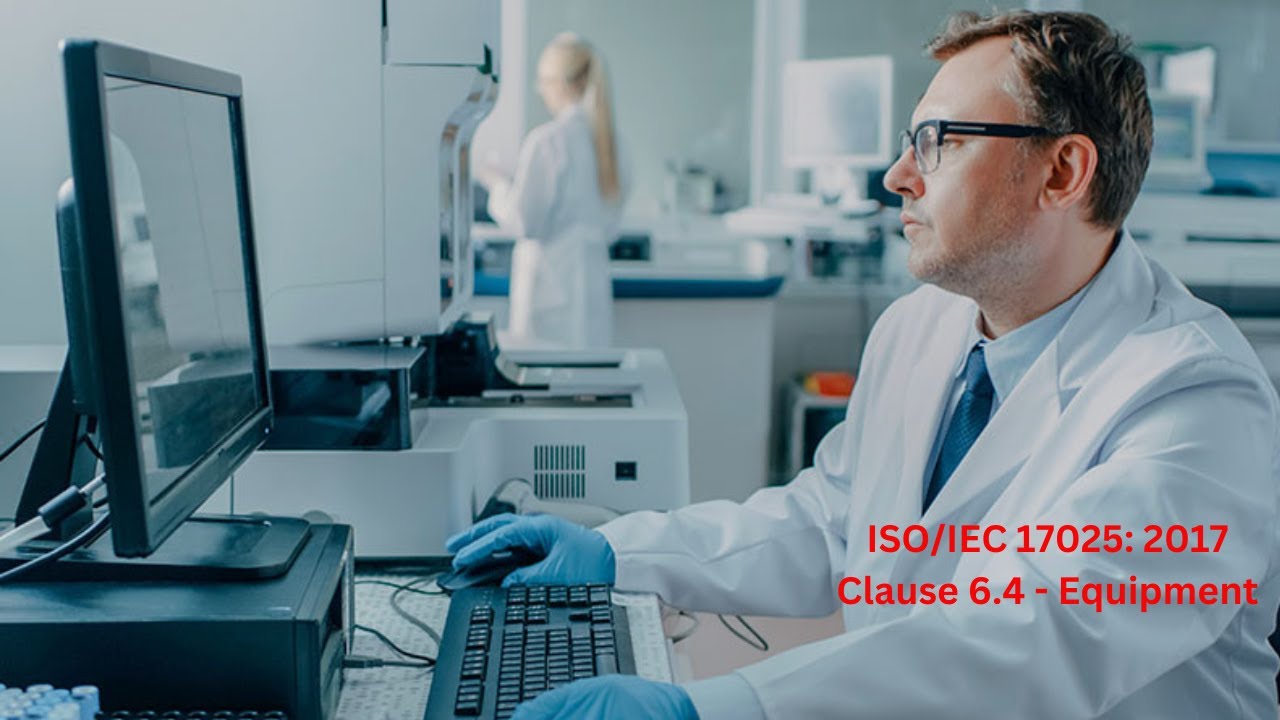 Equipment - ISO/IEC 17025:2017, Clause 6.4 & Examples of NC's