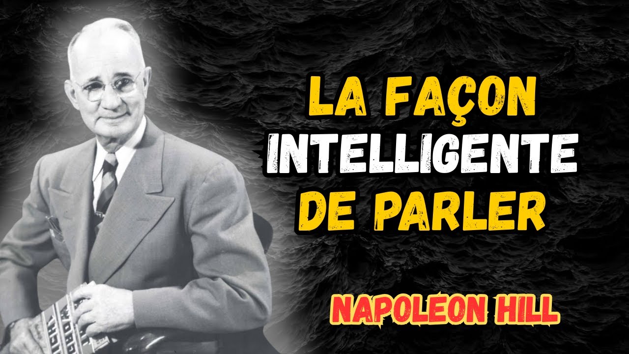 Comment Parler de Mani&egrave;re Intelligente: Ma&icirc;trisez la Psychologie de la Communication | Napoleon Hill