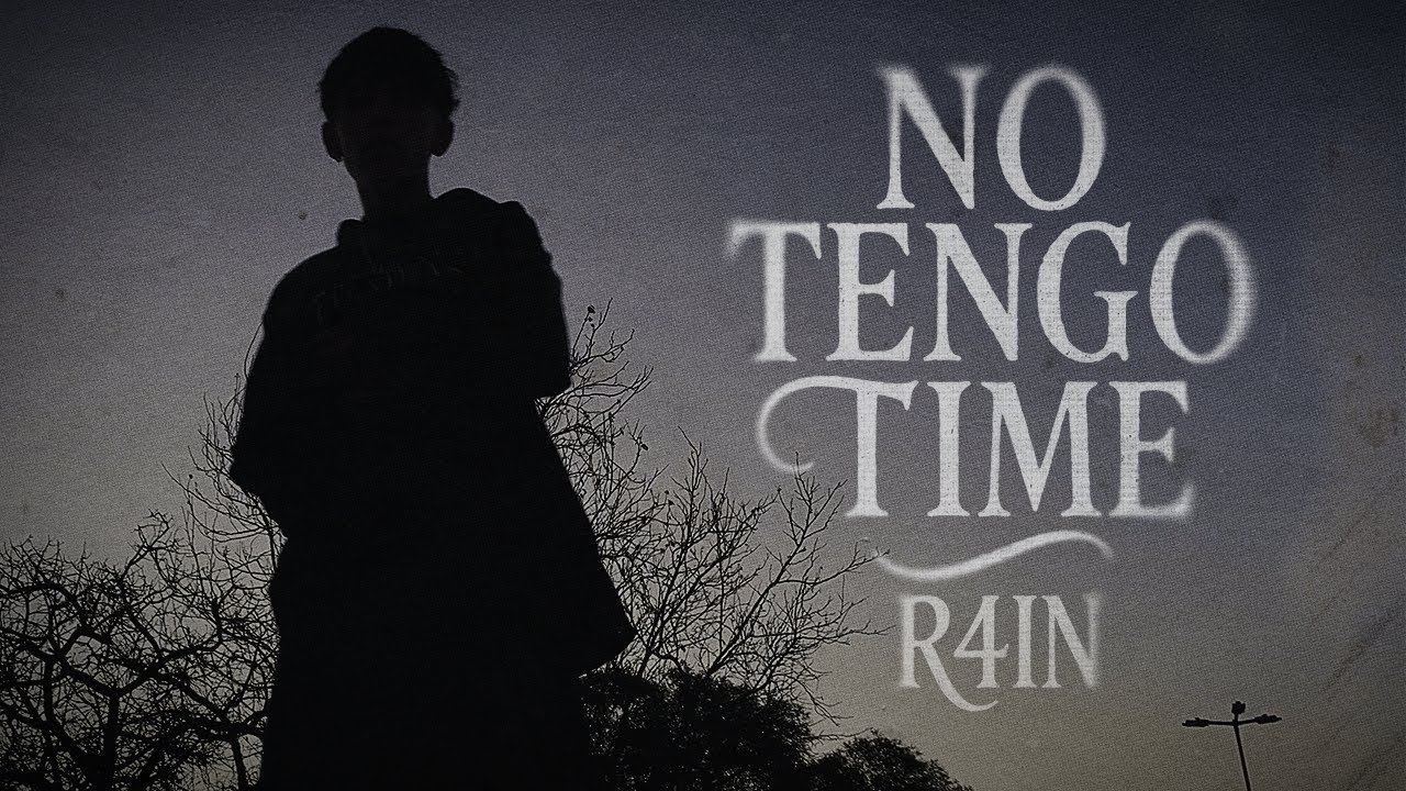 R4IN - NO TENGO TIME (Video Oficial)