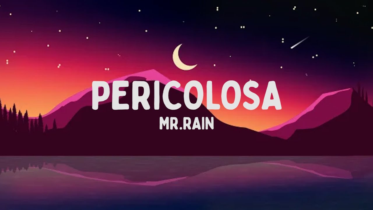 Mr.Rain - PERICOLOSA (Testo/Lyrics)