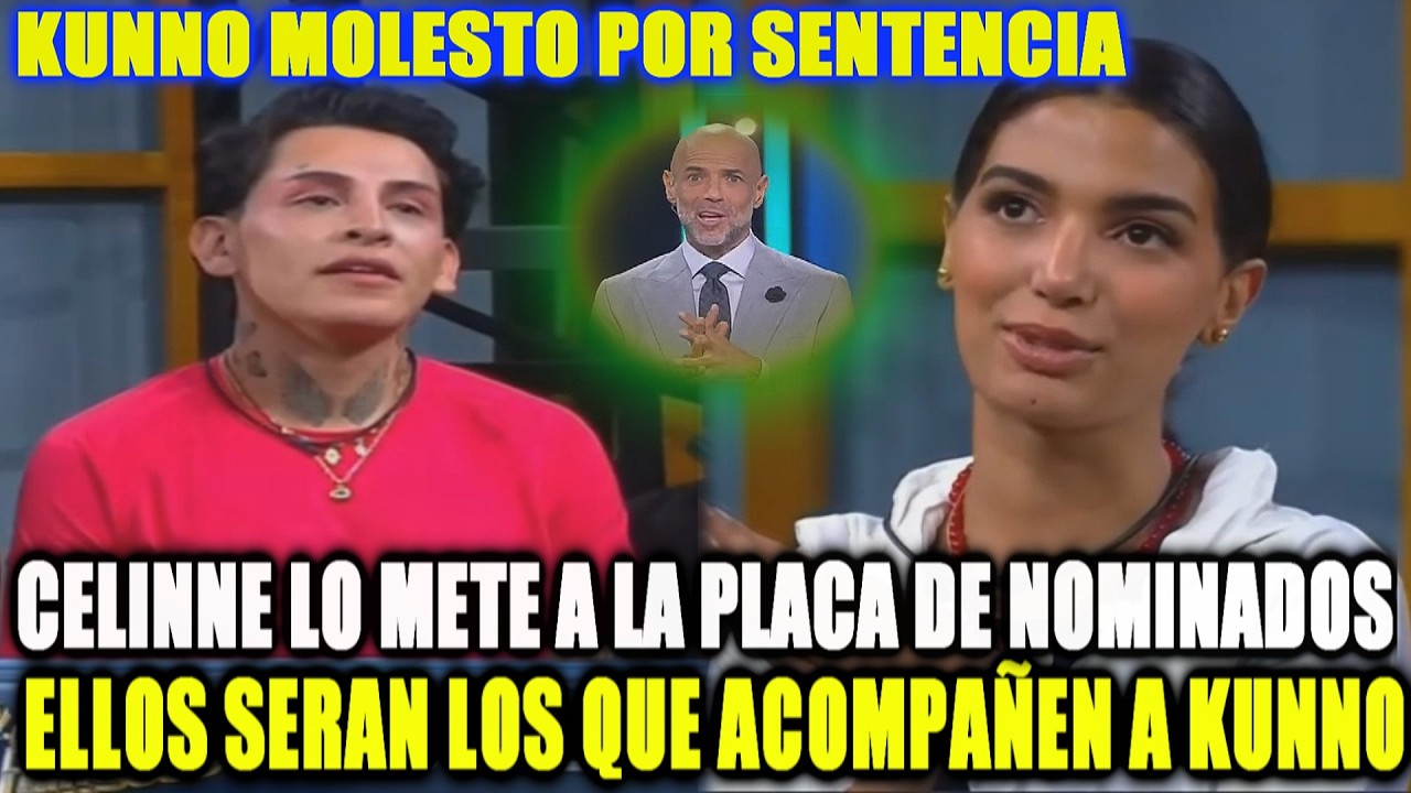 CELINNE METE A LA PLACA A KUNNO Y ELLOS SERAN LOS QUE LO ACOMPAÑARAN PERO!!... LA CASA DE FAMOSOS 6