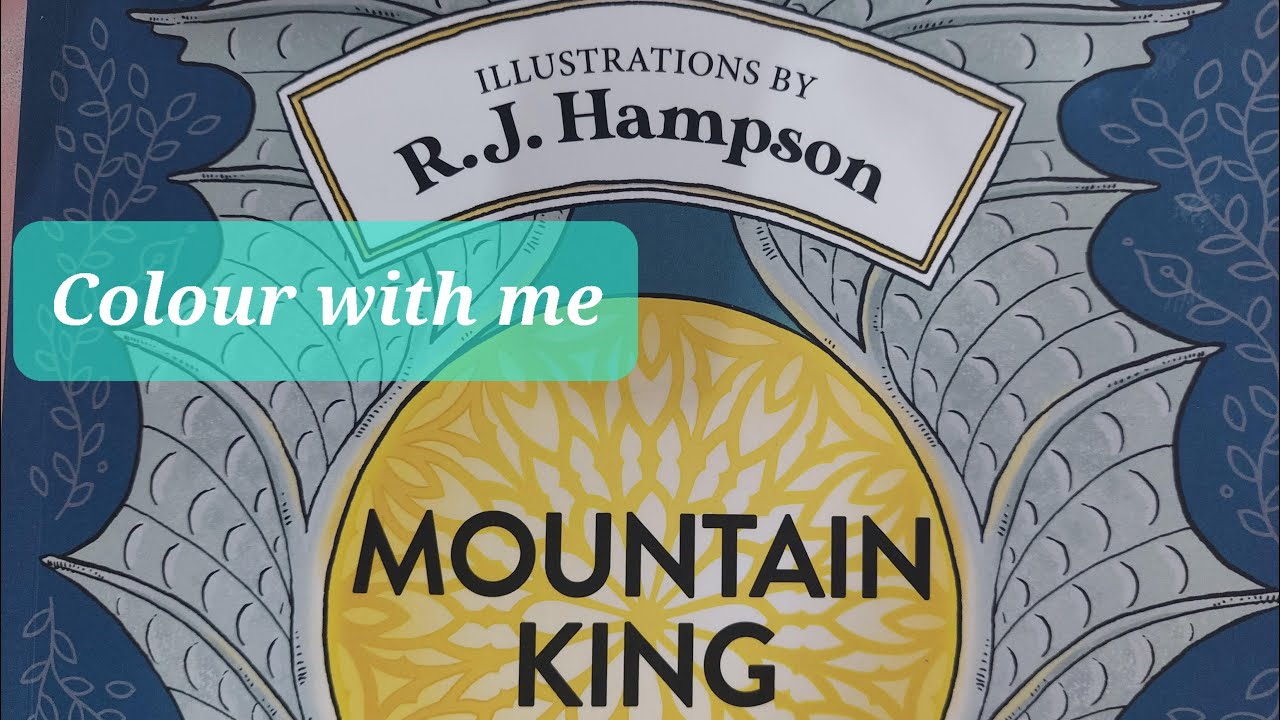 Colour with me in R.J Hampson's new book 'Mountain King - Spellbound PRT1