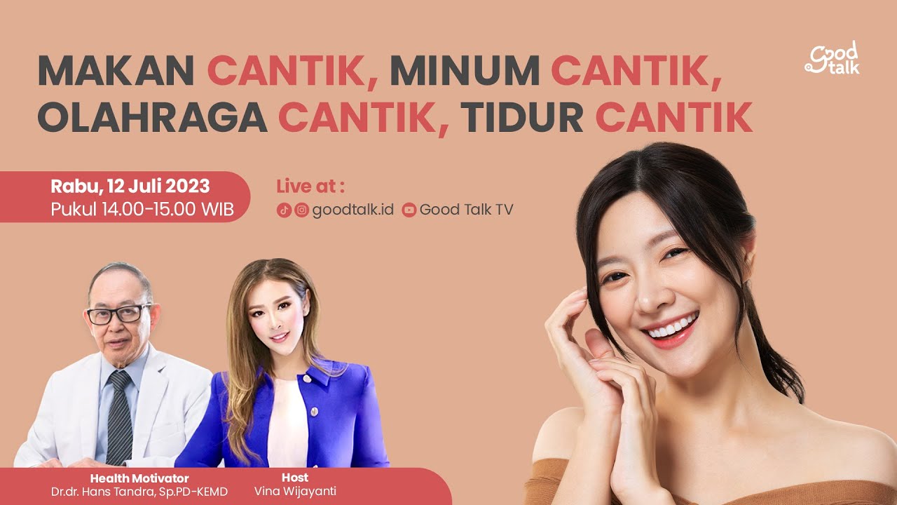 Makan Cantik, Minum Cantik, Olahraga Cantik, Tidur Cantik - Good Talk Live 12 Juni 2023