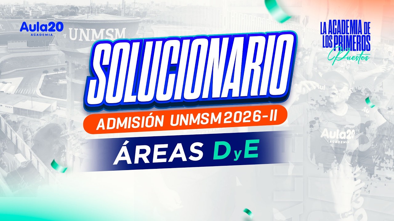 🔴SOLUCIONARIO EXAMEN DE ADMISIÓN UNMSM 2026 - II | ÁREAS D y E 💙