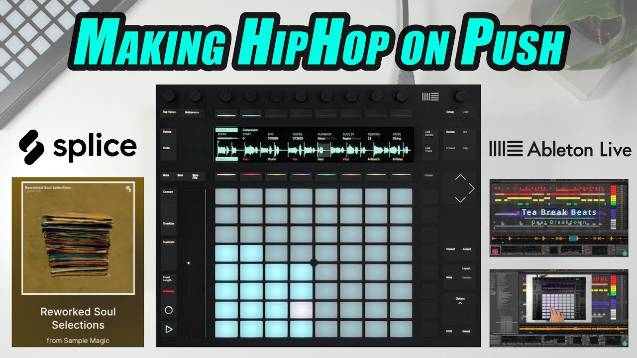 Ableton Push 2 : Making Hip Hop with Splice Samples // Beat Breakdown Ep003