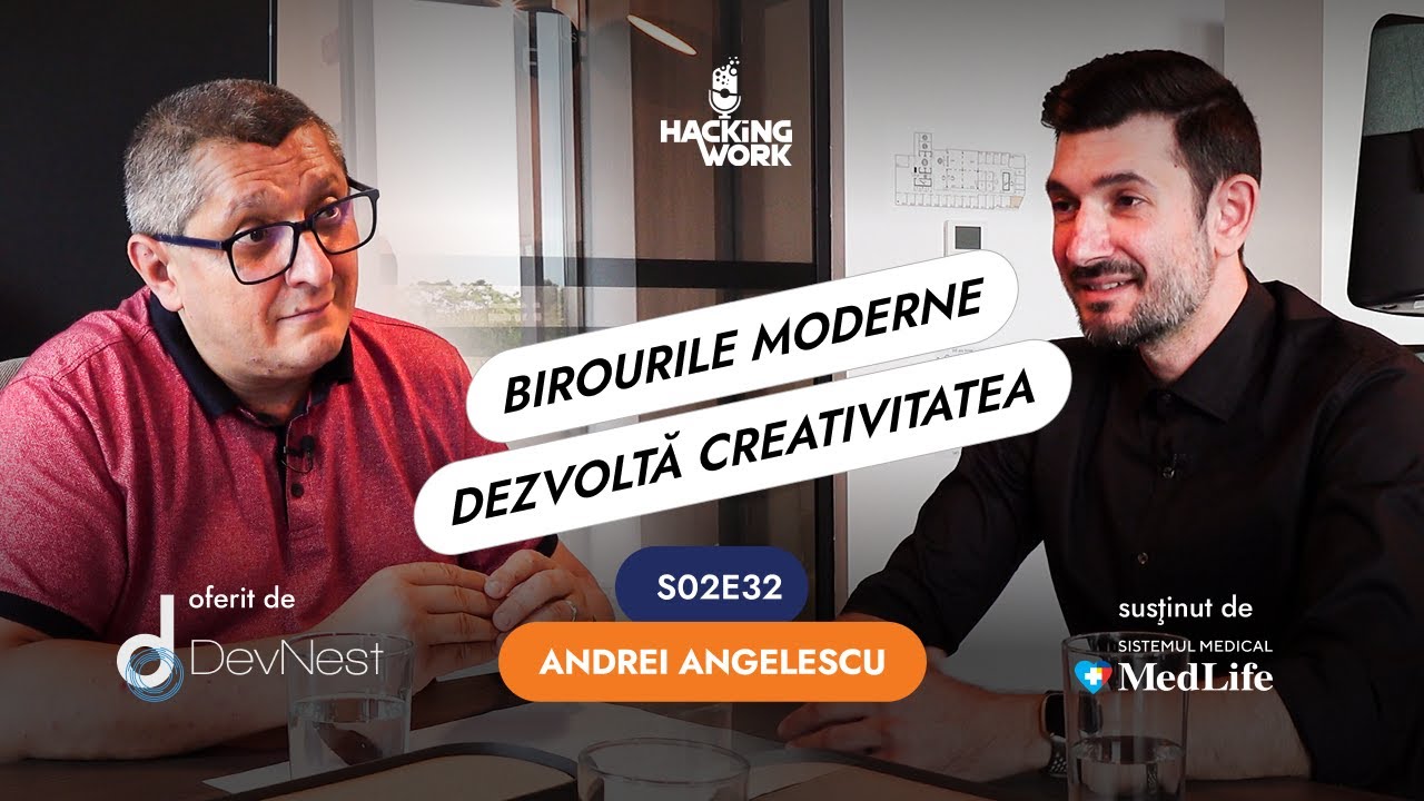 Andrei Angelescu: Birourile moderne dezvoltă creativitatea, interacțiunile, comunitatea | HW S02E32