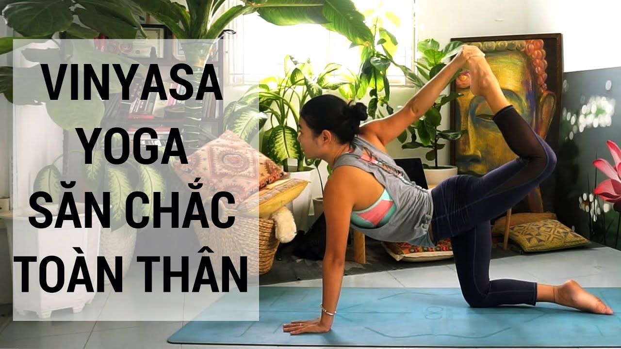 Bài tập Vinyasa Yoga, săn chắc cơ thể, và tăng sức mạnh cho cơ | Yogi Mom