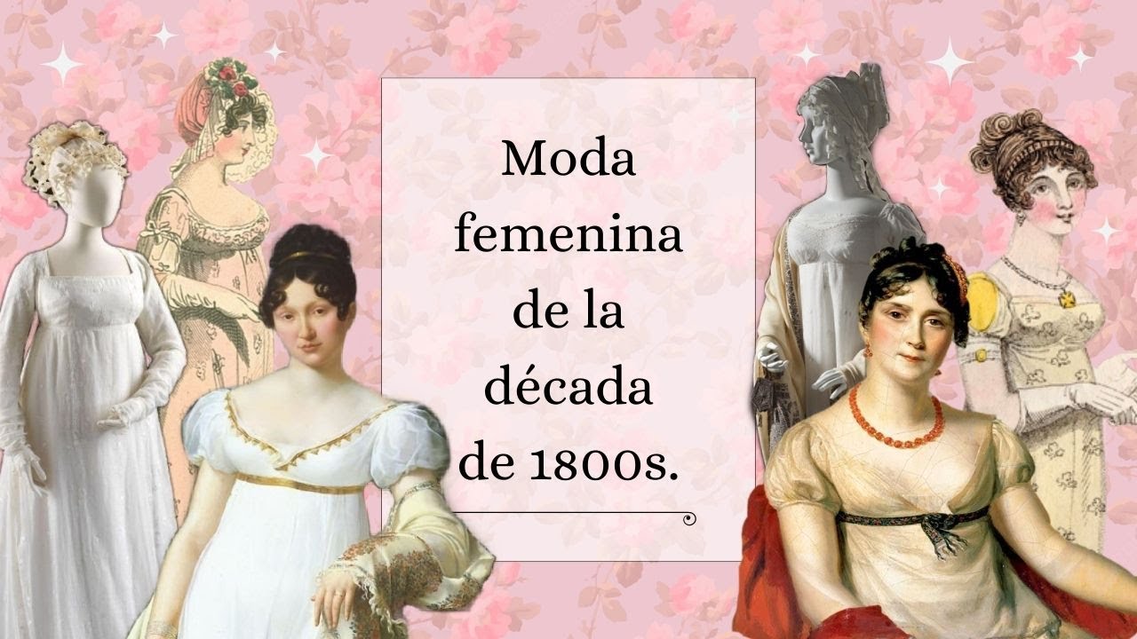 Moda femenina de la d&eacute;cada de 1800s | Evoluci&oacute;n de la moda femenina