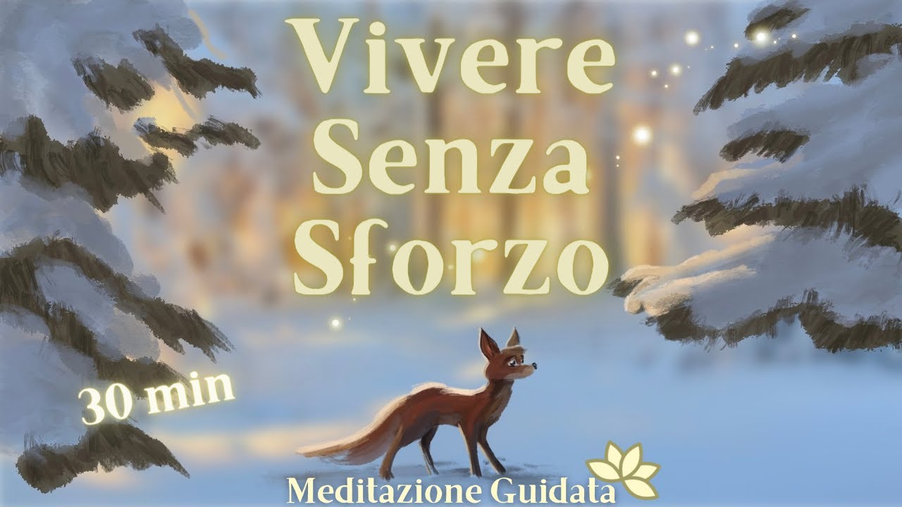 Vivere Senza Sforzo - Meditazione Guidata Italiano
