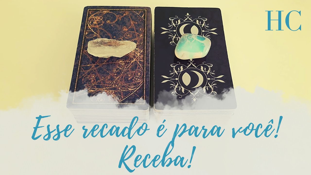 ESSE RECADO É PARA VOCÊ! RECEBA! - HC Tarot