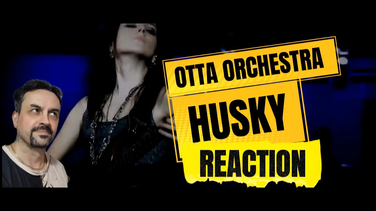 OTTA-orchestra Husky REACTION