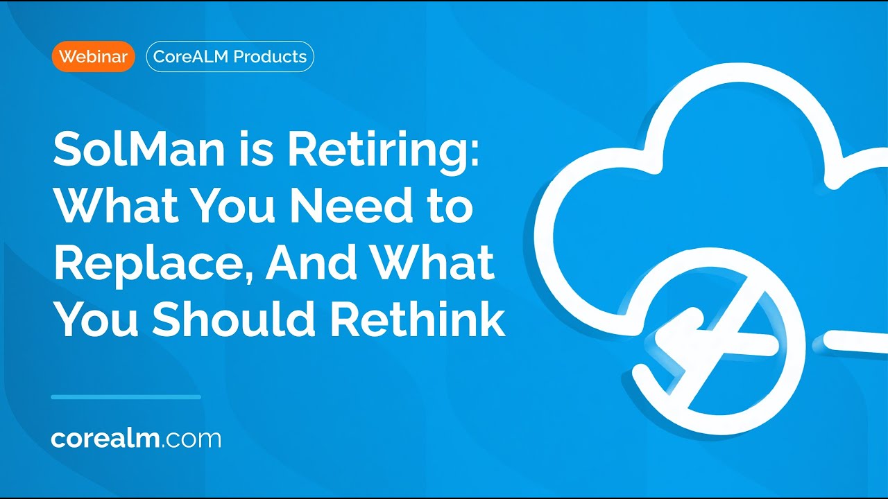 SolMan is Retiring: What You Need to Replace, And What You Should Rethink