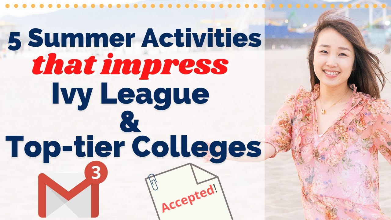 5 Summer Activities That Impress Ivy League/Top-Tier Colleges // Julie Kim Consulting
