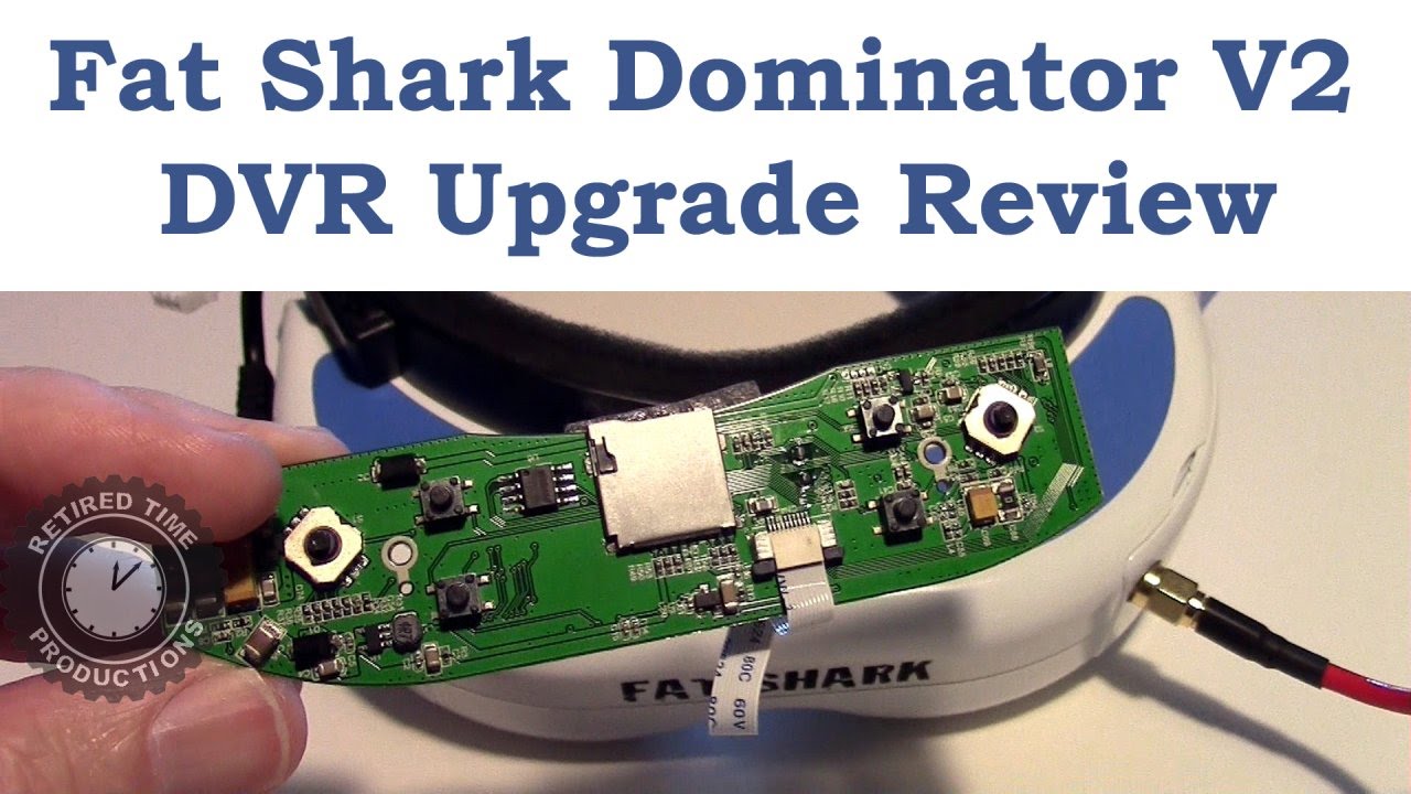 Fat Shark Dominator V2 and HD1 DVR Upgrade Review
