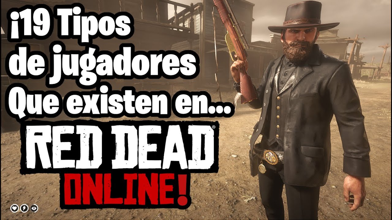 19 Tipos de jugadores en Red Dead Online ¡Especial 80 mil suscriptores!
