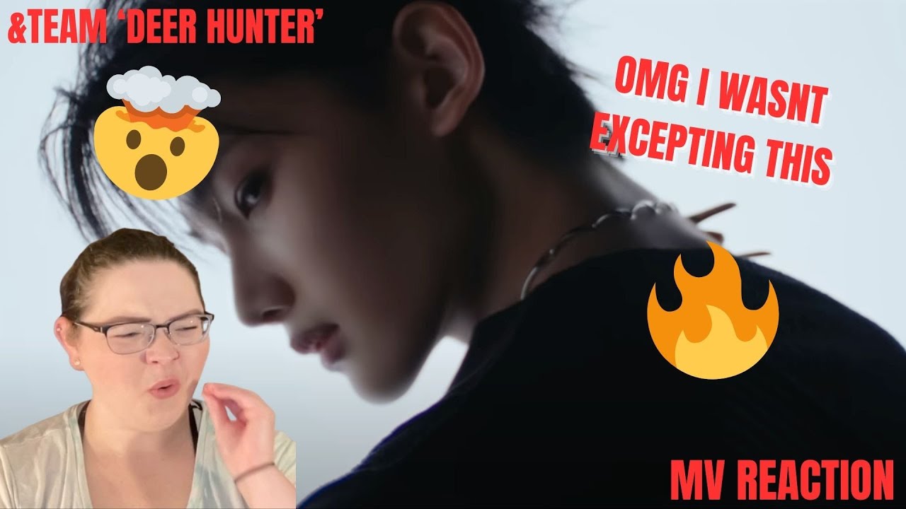 FIRST TIME REACTING TO &TEAM | 'Deer Hunter' Official MV | REACTION