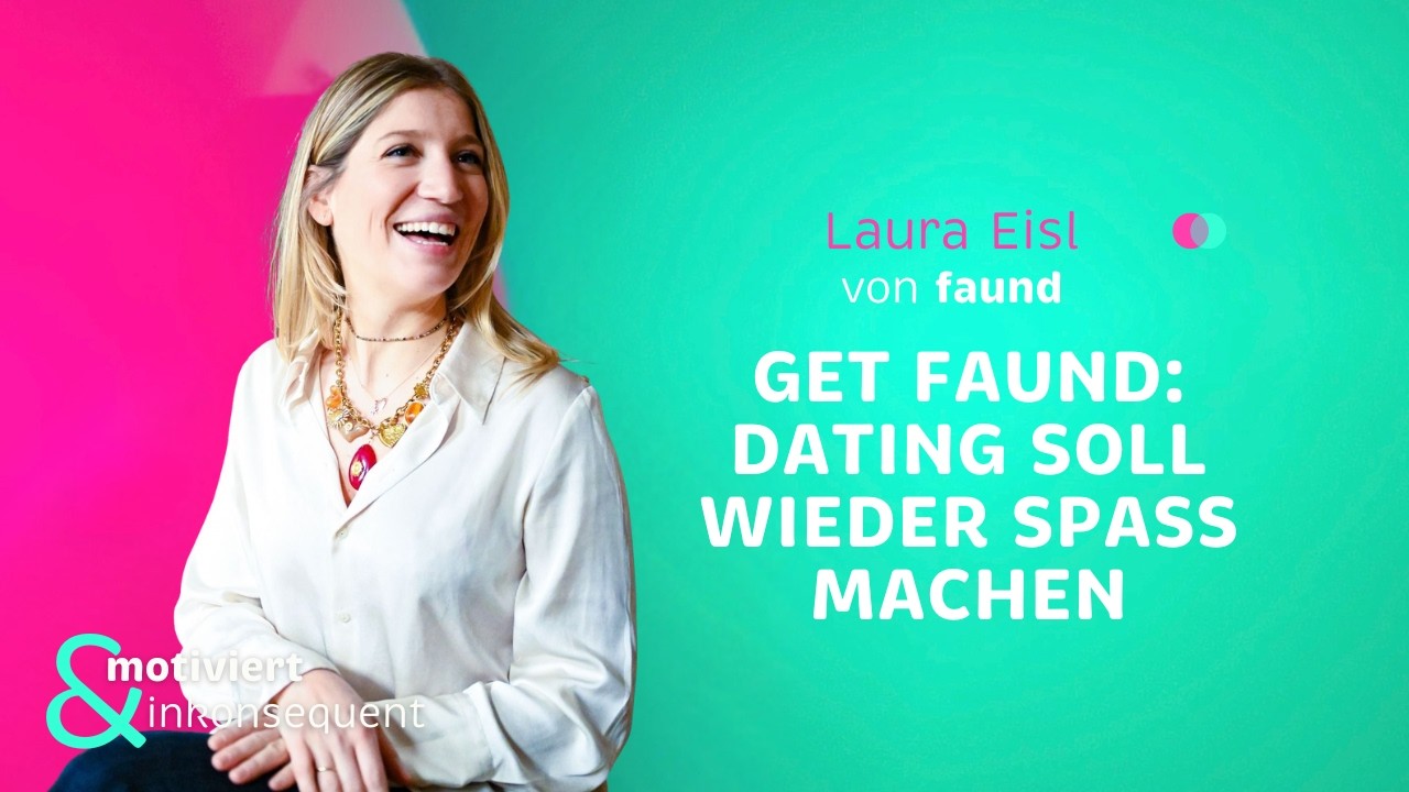 F14 Laura Eisl von faund: Dating soll wieder Spass machen
