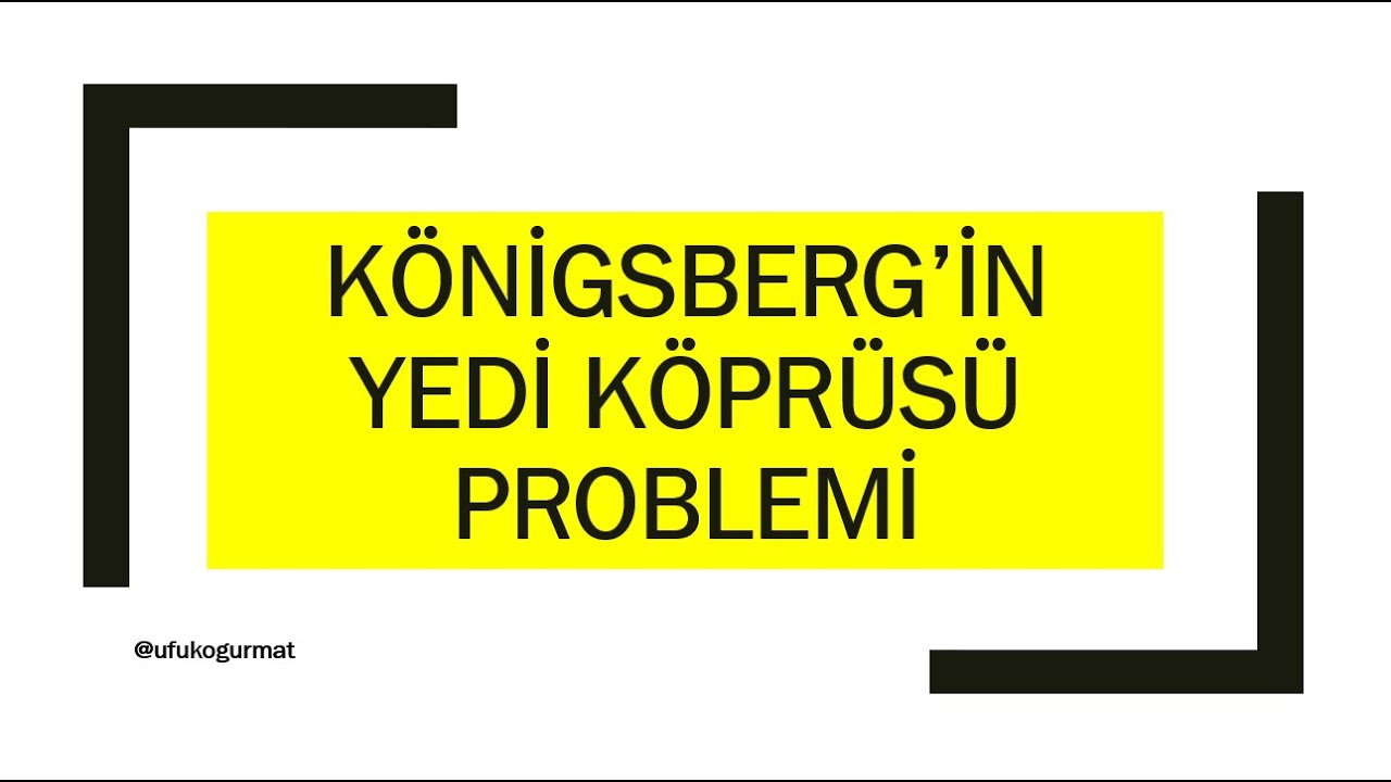 Königsberg'in Yedi Köprüsü Problemi ve Detaylı Çözümü |ufuk açan problem #konigsberg #yedi #kopru