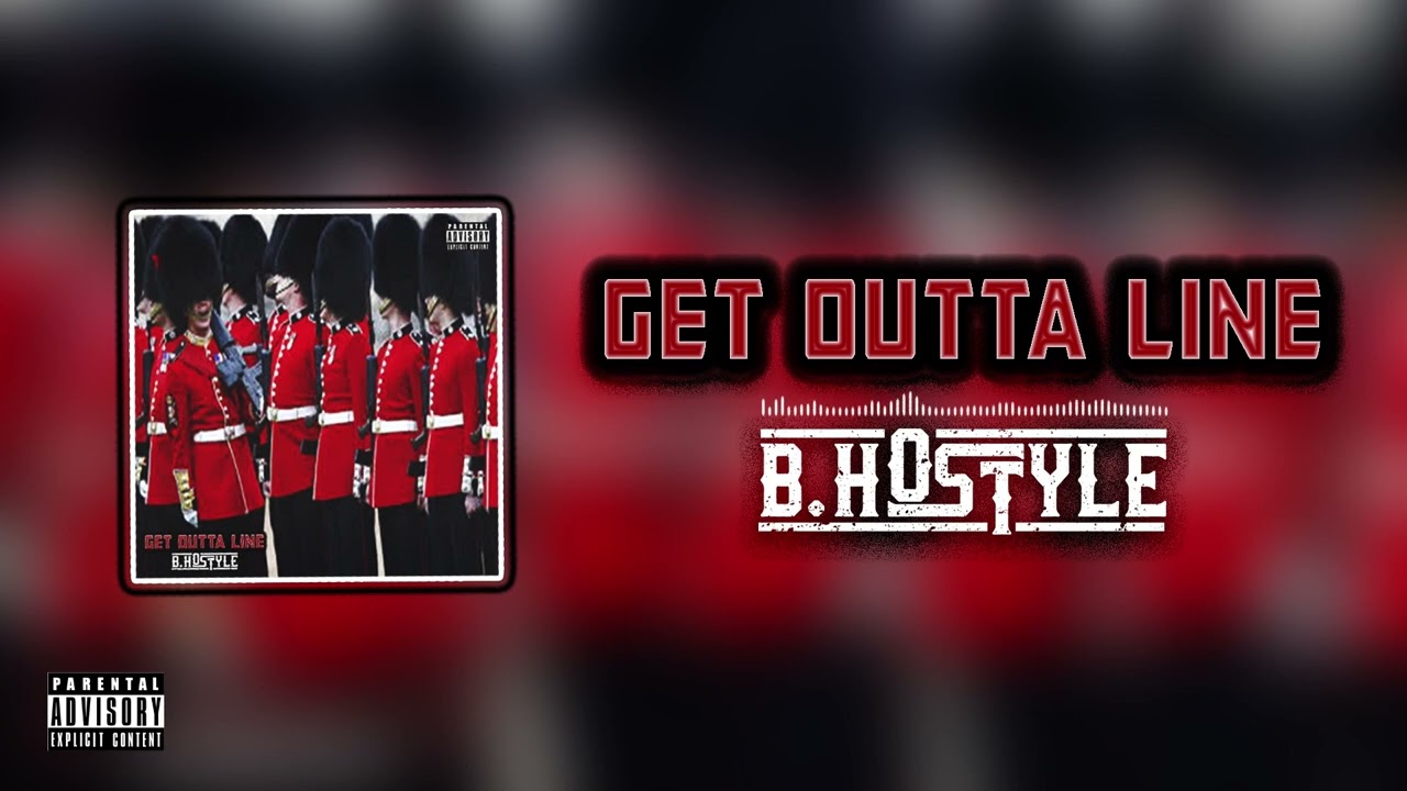 B. Hostyle - Get Outta Line (Official Audio)
