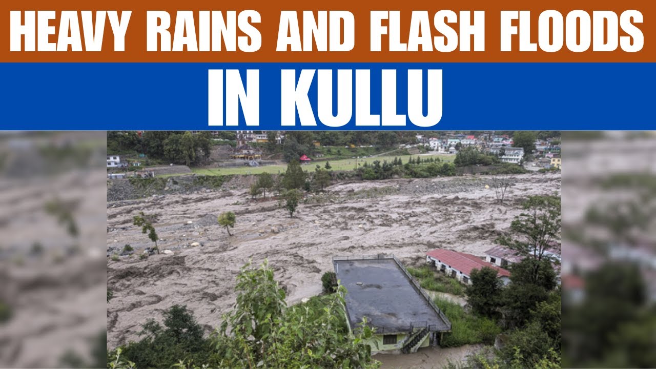 Flash Floods Hit Kullu&rsquo;s Sainj Valley After Heavy Rainfall | Himachal Pradesh | News9