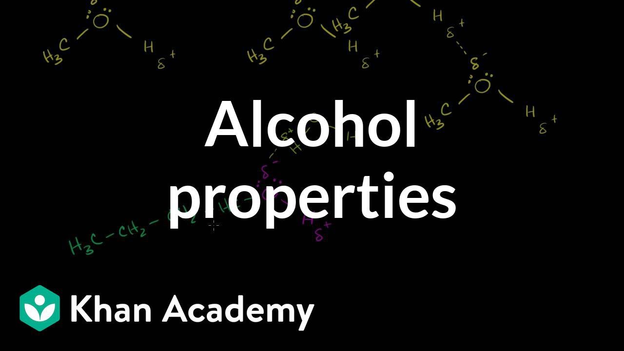 Alcohol properties | Alcohols, ethers, epoxides, sulfides | Organic chemistry | Khan Academy
