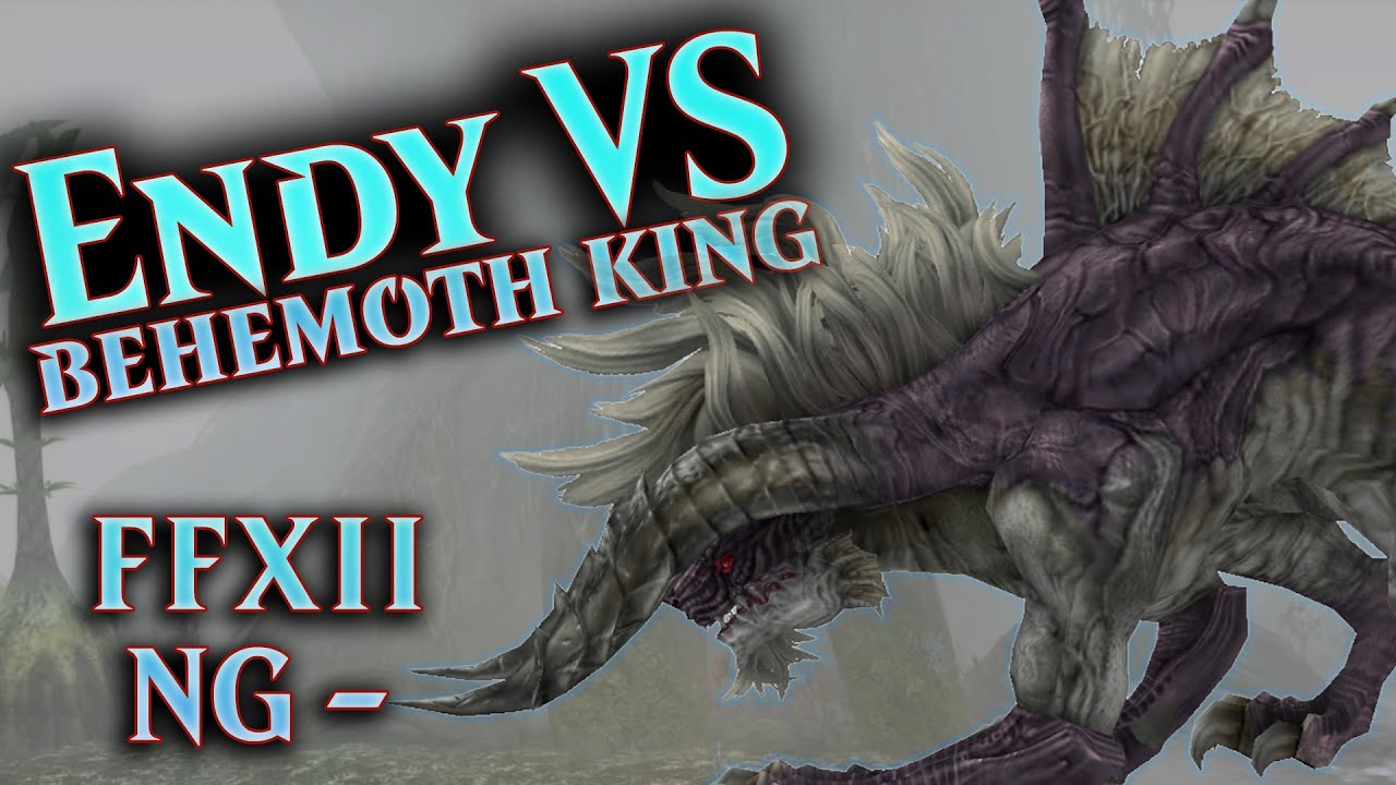 Endy VS Behemoth King [Final Fantasy XII - New Game Minus] [FFXII NG-]