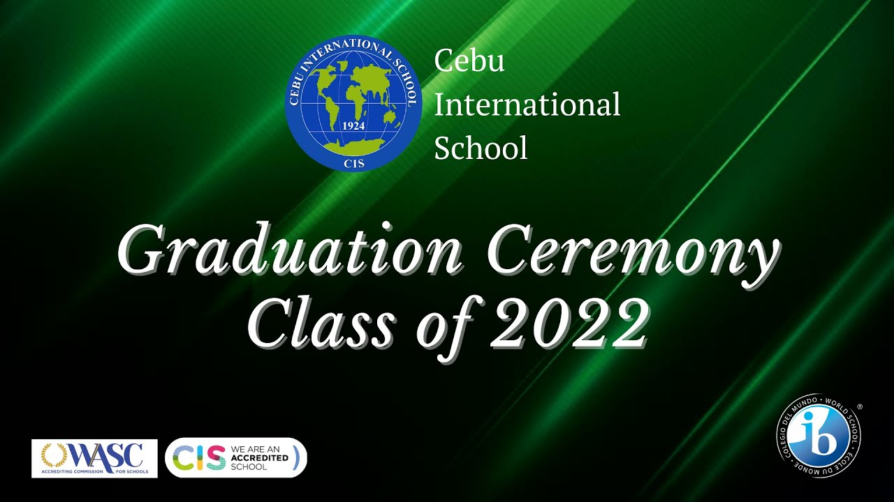Graduation Class of 2022 • Cebu International School