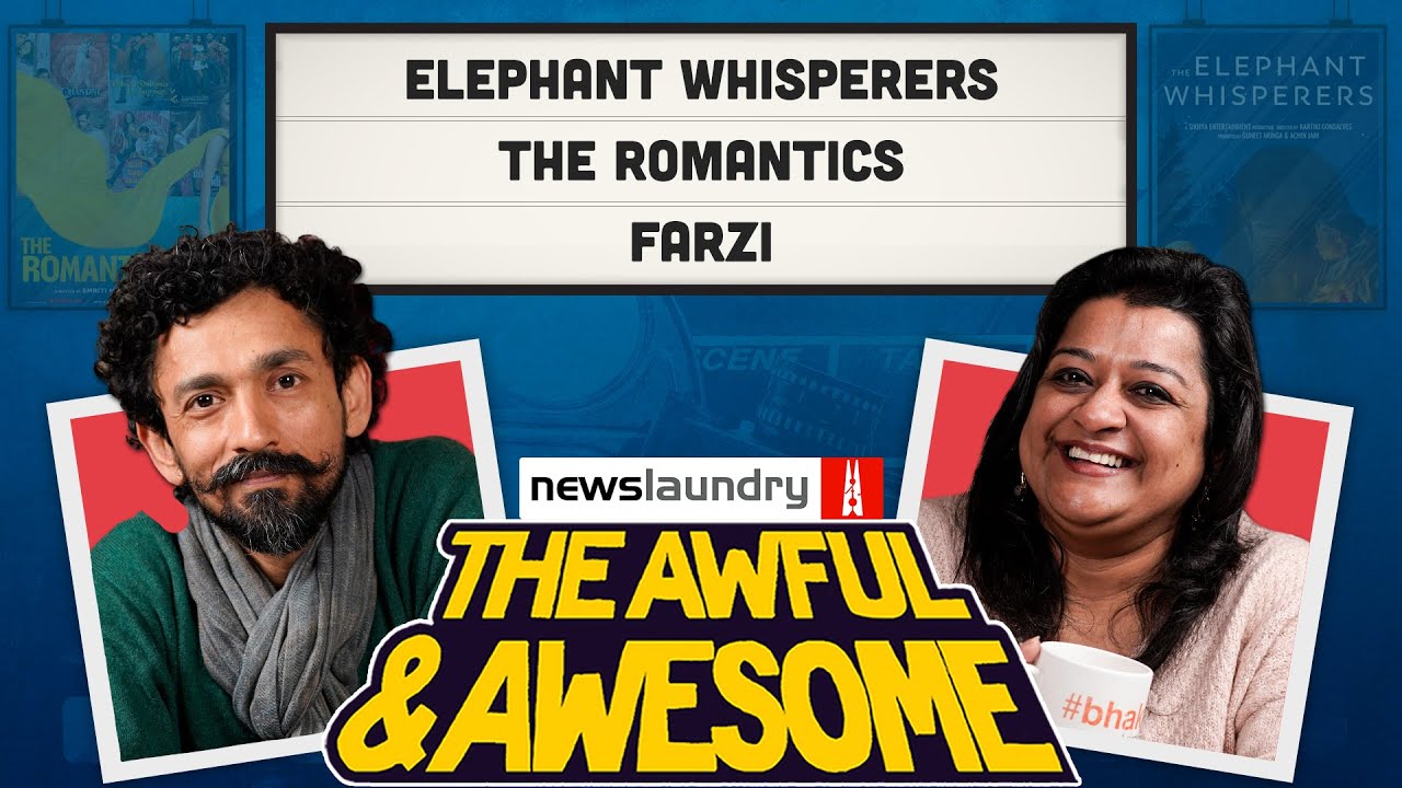 The Romantics, Farzi and Elephant Whisperers | Awful and Awesome Ep 289