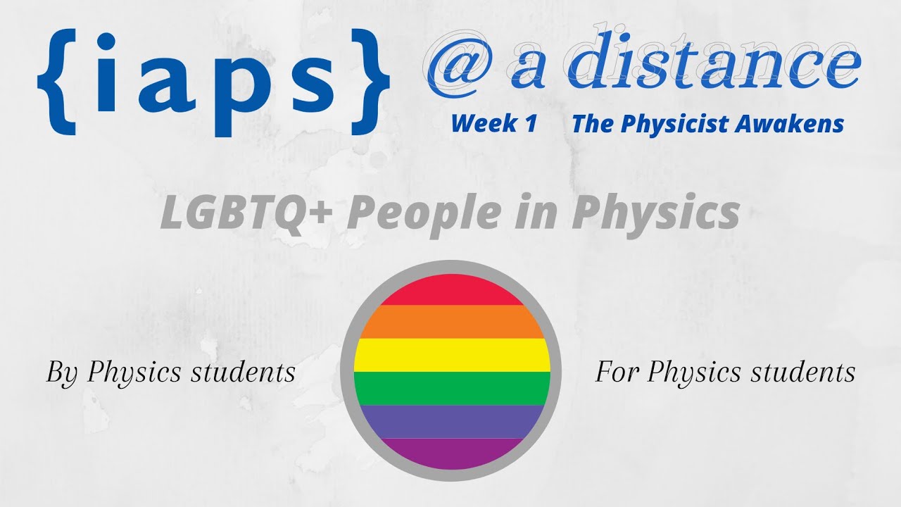 IAPS @ a distance - LGBTQ+ People in Physics