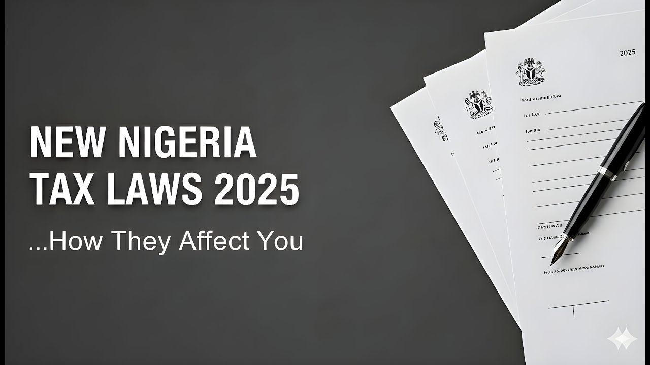How to Navigate the New Nigeria Tax Acts 2025 | What Individuals & Businesses Must Know