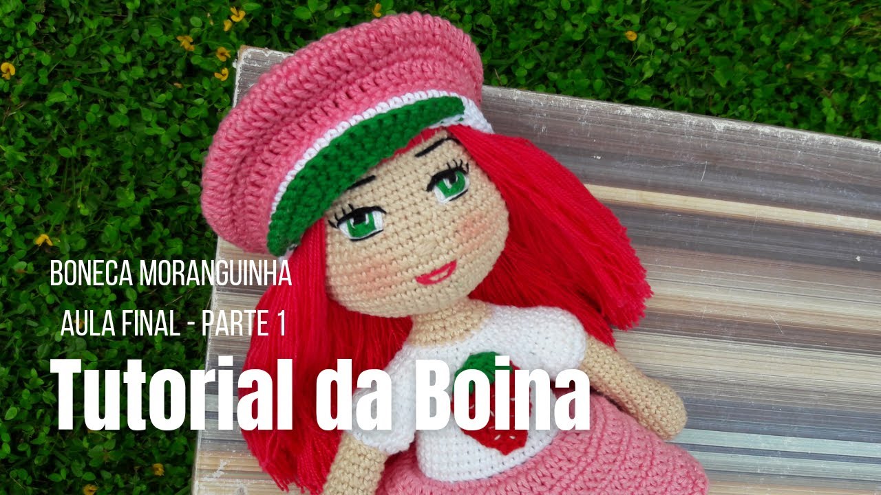 TUTORIAL DA BOINA DA Boneca Moranguinha em Amigurumi Crochê. PARTE 1.