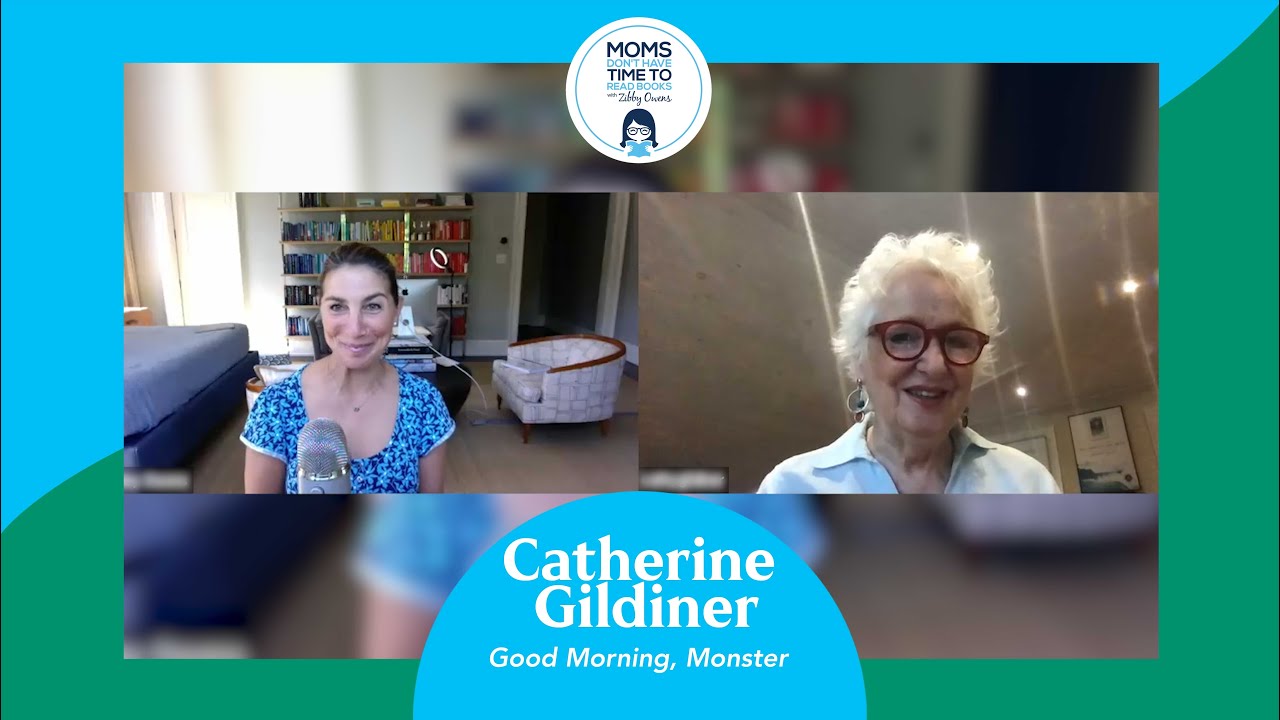 Catherine Gildiner, Good Morning Monster | Moms Don't Have Time To Read Books