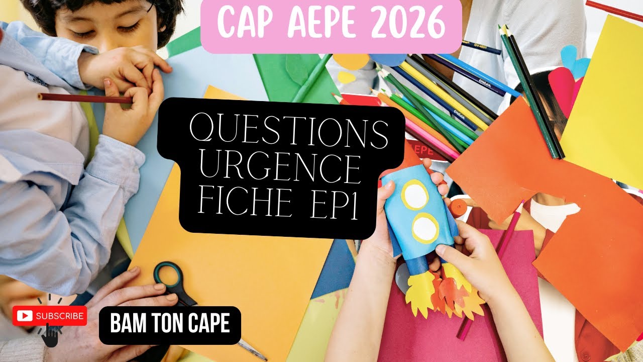 CAP AEPE : C/ Questions  urgences  Fiche EP1 