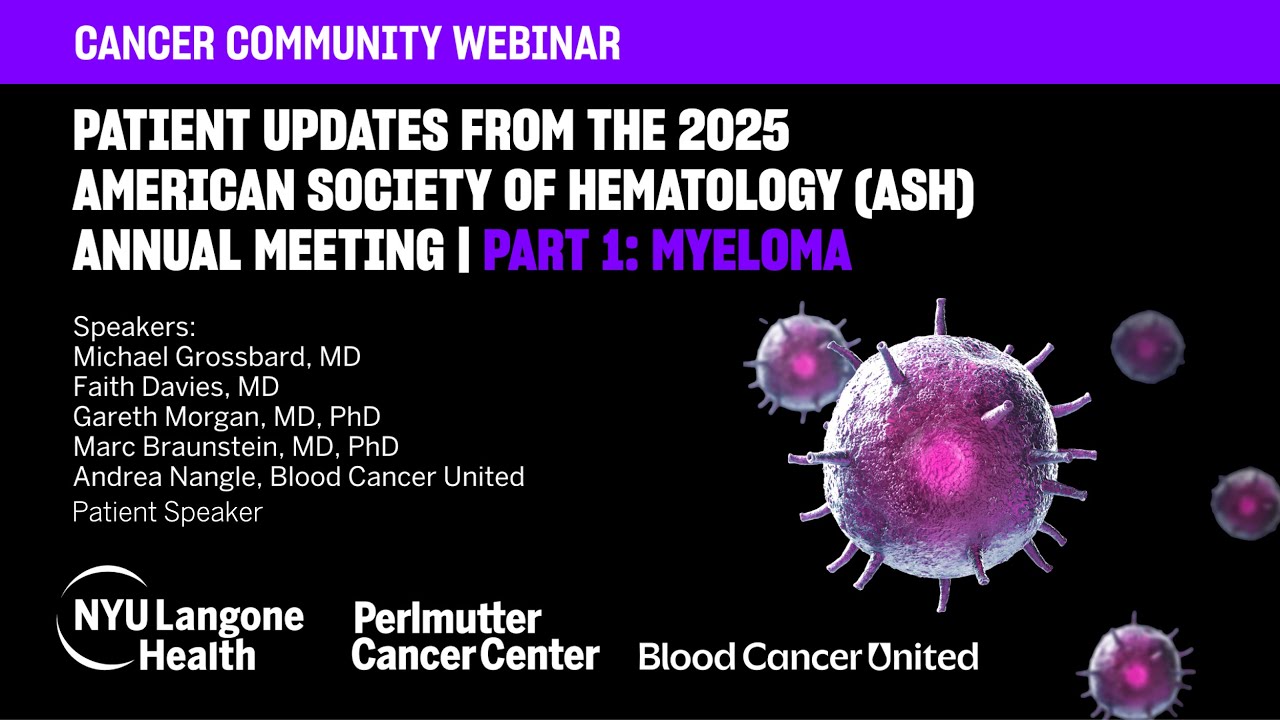 Patient Updates from the 2025 ASH Annual Meeting: Myeloma (Part 1)