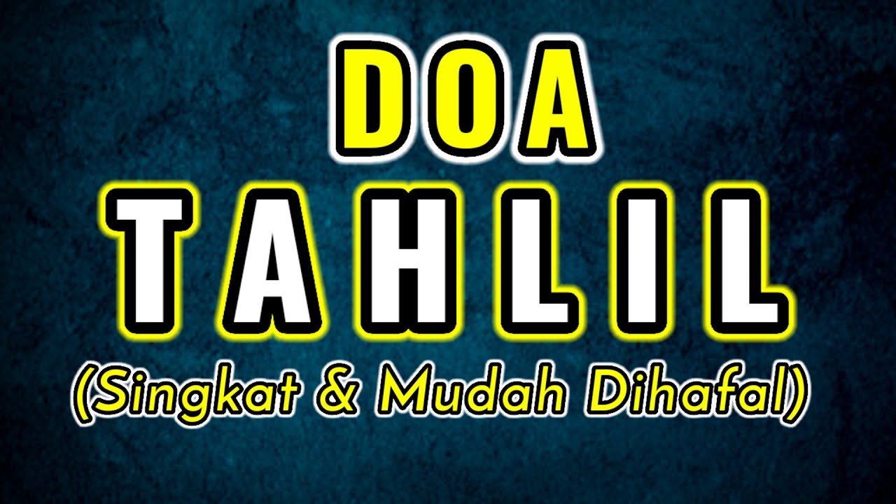 Doa Tahlil Singkat & Mudah Dihafal