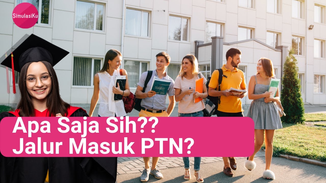 INI DIA! PERBEDAAN SNMPTN, SBMPTN, DAN MANDIRI | Simulasiku.id