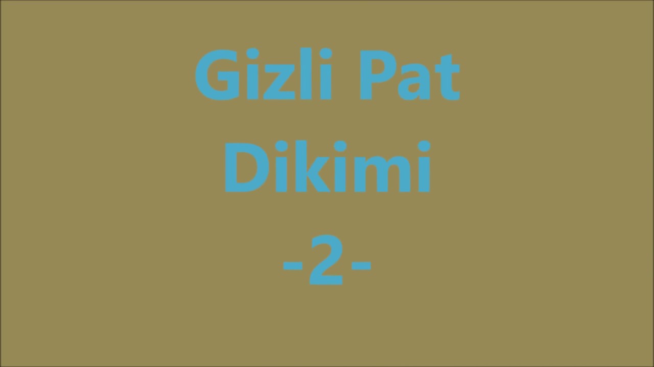 Gizli Pat Nasıl Dikilir ? -2- Kolay