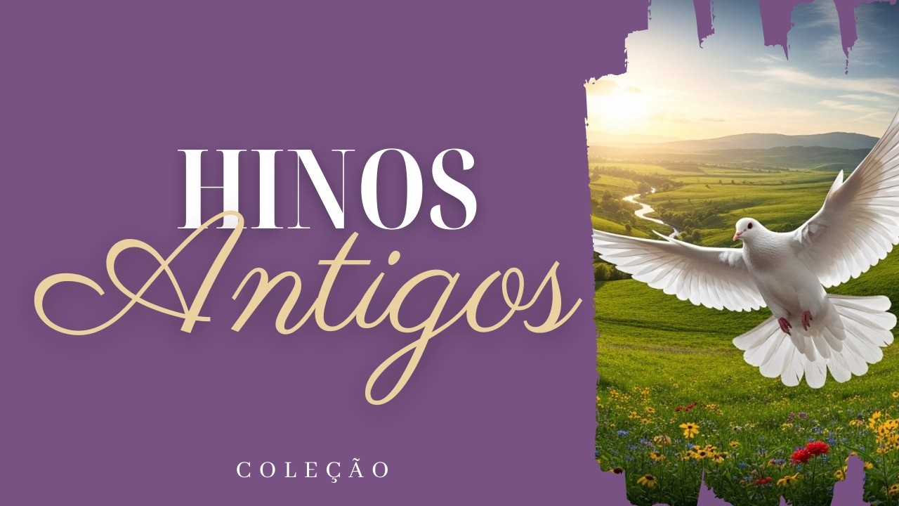 HINOS ANTIGOS QUE TRAZEM O CÉU PRA TERRA🙌🕊️ | CÂNTICOS DO PARAÍSO