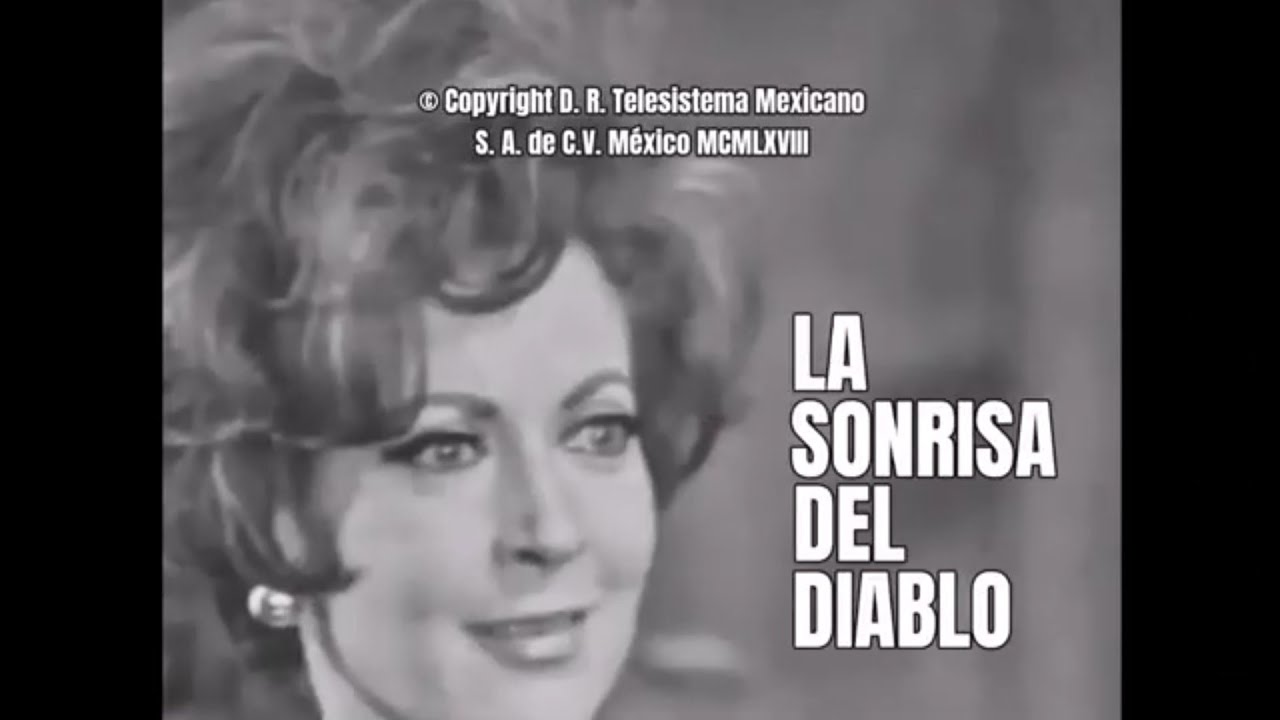 Entrada de la Telenovela La Sonrisa Del Diablo 1970 con Maricruz Olivier y Narciso Busquets