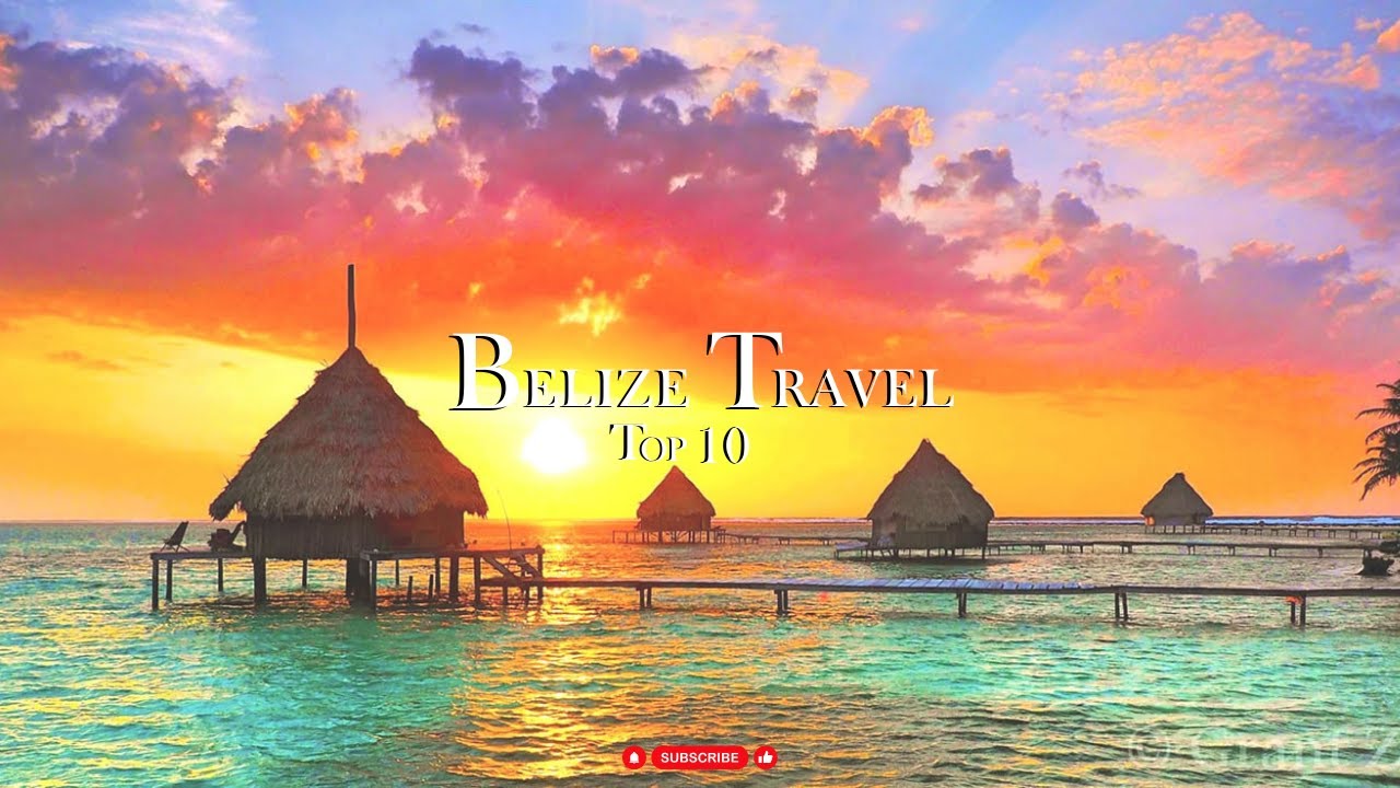 Belize Travel Guide - Top 10 Best Places to Visit