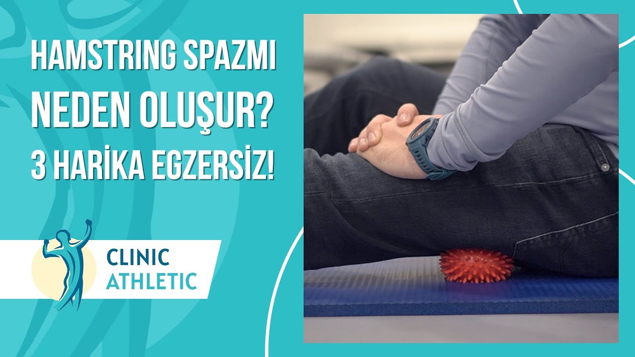 Hamstring Spazmı Neden Oluşur? 3 Harika Egzersiz!