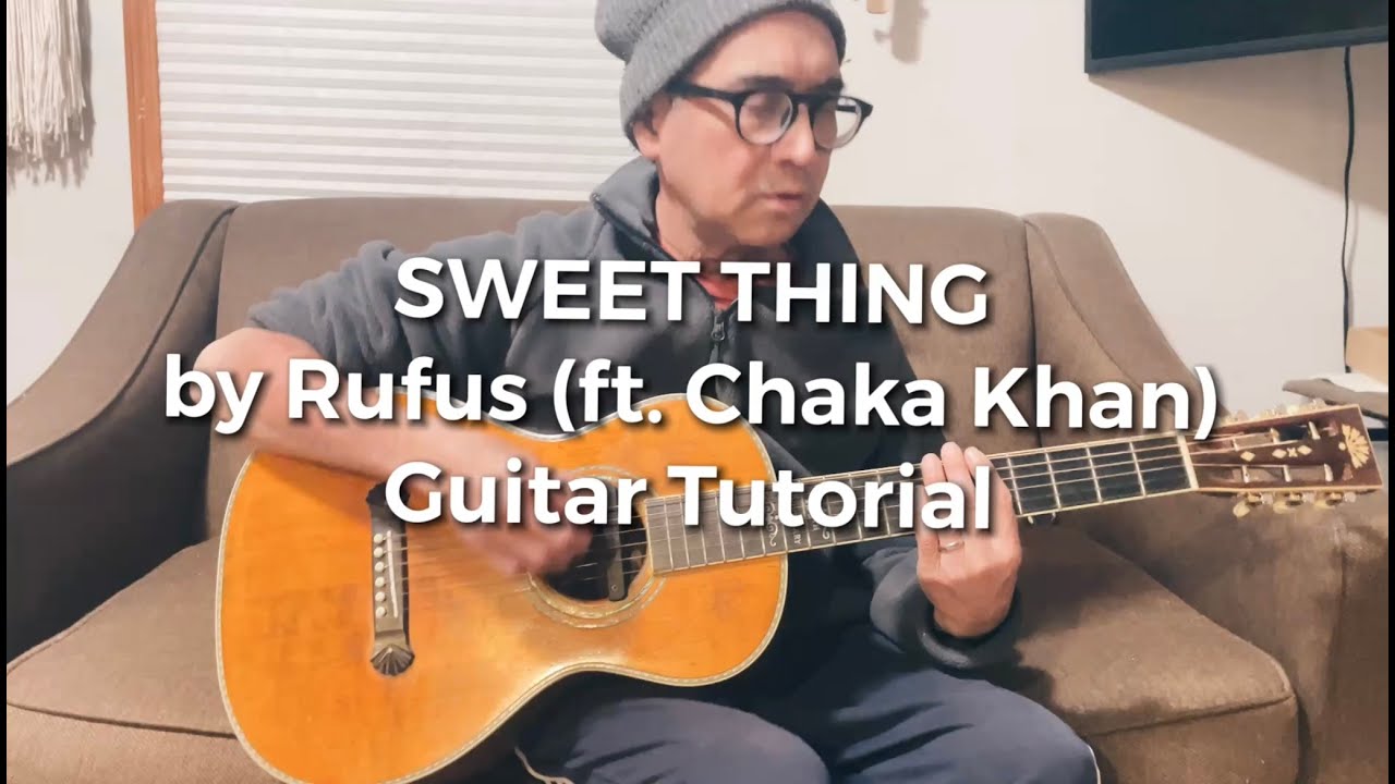 SWEET THING, by Rufus (ft. Chaka Khan) GUITAR TUTORIAL