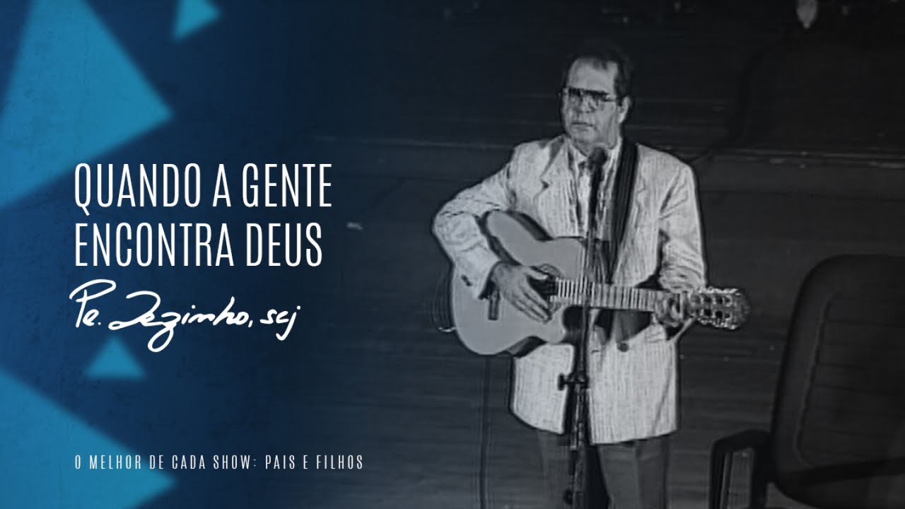 Padre Zezinho, scj - Quando a gente encontra Deus