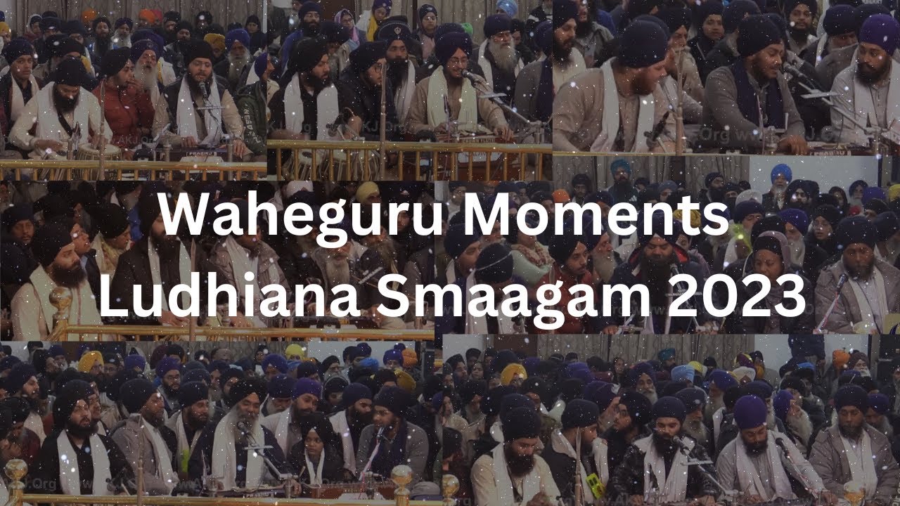 Waheguru Moments - AKJ Ludhiana Smaagam 2023