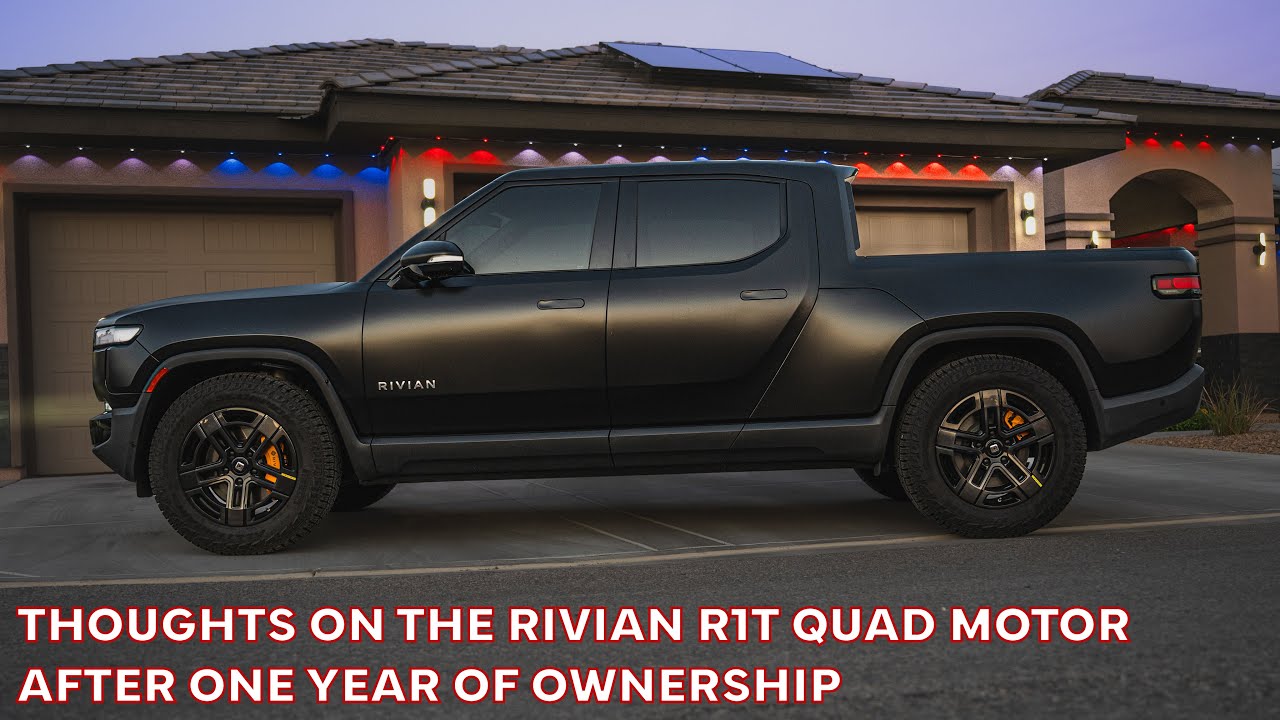 One Year of Owning the Rivian R1T Quad Motor