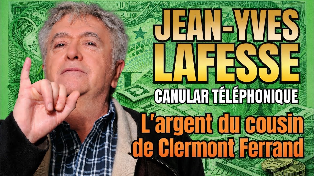 Lafesse: L’argent du cousin de Clermont Ferrand (Canular téléphonique