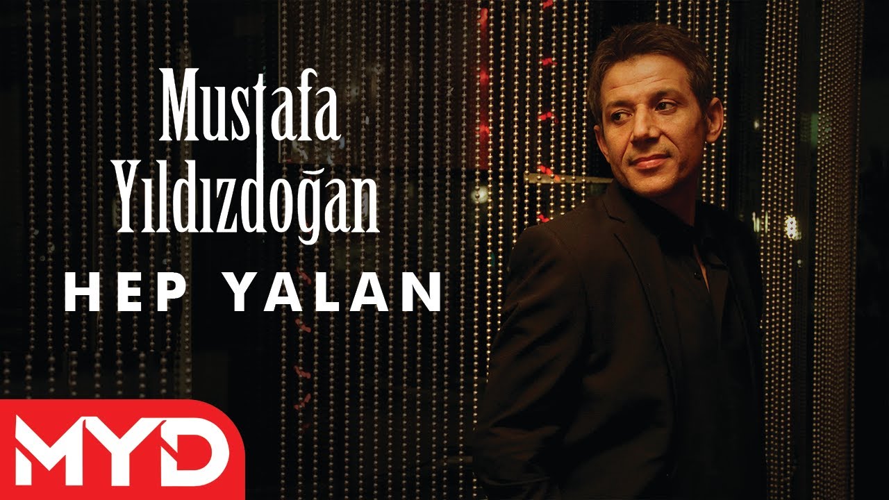 Hep Yalan - Mustafa Yıldızdoğan
