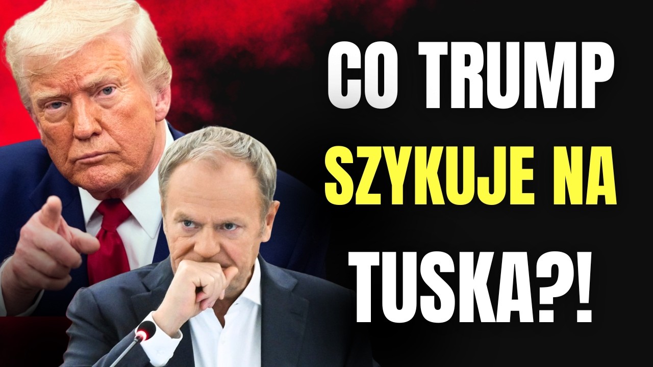 TEGO TUSK SIĘ NIE SPODZIEWAŁ! CO TRUMP MA W RĘKU?!